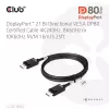 Cabo CLUB3D DisplayPort™ 2.1 bidirecional VESA DP80 certificado 4K240Hz, 8K60Hz ou 10K60Hz M/M 1.6m/5.25ft
