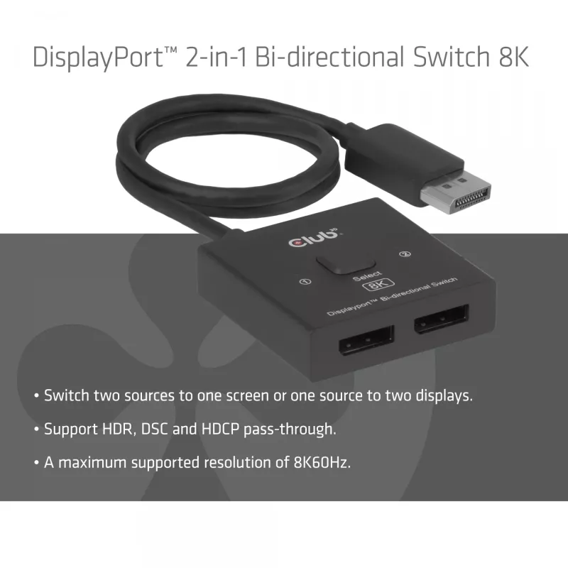 Switch bidirecional DisplayPort 2-em-1 CLUB3D CSV-1009 — 2 saídas DisplayPort, 8K@60Hz, preto