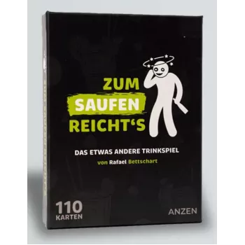 ANZEN ZUM SAUFEN REICHTS jogo de bebida